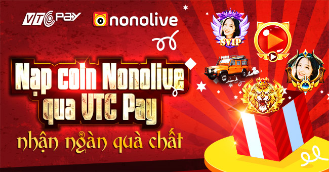 [HOT] Nạp coin Nonolive qua VTC Pay – nhận ngàn quà chất!